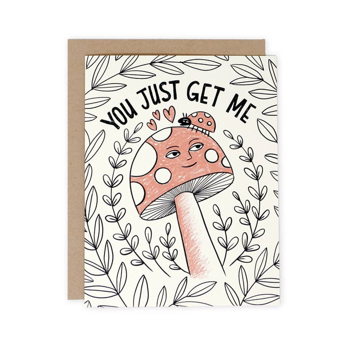 You Just Get Me Card | A cream card with plant designs and a mushroom with a lady bug. The text reads "you just get me".