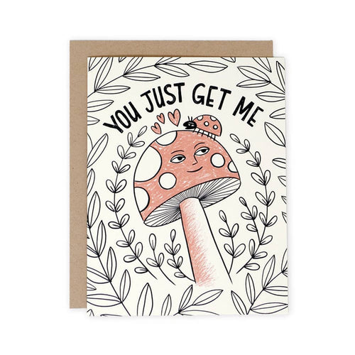 You Just Get Me Card | A cream card with plant designs and a mushroom with a lady bug. The text reads "you just get me".